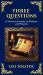 Three Questions : The Wisdom of the Present Moment and the Power of Compassion (Deluxe Hardbound Edition)