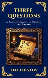 Three Questions : The Wisdom of the Present Moment and the Power of Compassion