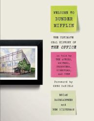 Welcome to Dunder Mifflin : The Ultimate Oral History of the Office