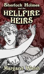Sherlock Holmes and the Hellfire Heirs
