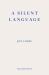 A Silent Language : The Nobel Lecture A Silent Language : The Nobel Lecture