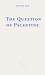 The Question of Palestine
