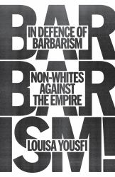 In Defense of Barbarism : Non-Whites Against the Empire