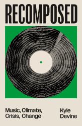 Recomposed : Music, Climate, Crisis, Change