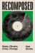 Recomposed : Music, Climate, Crisis, Change