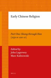 Early Chinese Religion, Part One: Shang Through Han (1250 BC-220 AD) (2 Vols. ) Vol. 1, Pt. 1