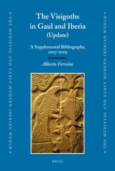 The Visigoths in Gaul and Iberia (Update) : A Supplemental Bibliography, 2007-2009