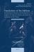 Translations of the Sublime : The Early Modern Reception and Dissemination of Longinus' <i>Peri Hupsous</i>in Rhetoric, the Visual Arts, Architecture and the Theatre