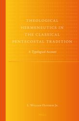Theological Hermeneutics in the Classical Pentecostal Tradition : A Typological Account