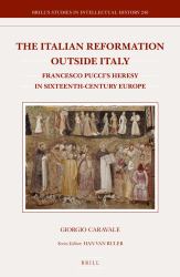 The Italian Reformation Outside Italy : Francesco Pucci's Heresy in Sixteenth-Century Europe