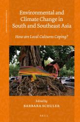Environmental and Climate Change in South and Southeast Asia : How Are Local Cultures Coping?