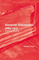Alexander Shlyapnikov, 1885-1937 : Life of an Old Bolshevik