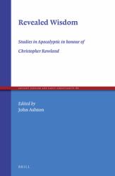 Revealed Wisdom : Studies in Apocalyptic in Honour of Christopher Rowland