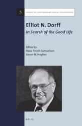 Elliot N. Dorff: in Search of the Good Life : In Search of the Good Life