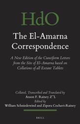 The el-Amarna Correspondence (2 Vol. Set) : A New Edition of the Cuneiform Letters from the Site of el-Amarna Based on Collations of All Extant Tablets