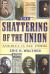 The Shattering of the Union : America in The 1850s
