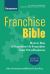 Franchise Bible : How to Buy a Franchise or Franchise Your Own Business