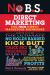 No B. S. Direct Marketing : The Ultimate No Holds Barred Kick Butt Take No Prisoners Guide to Extraordinary Growth and Profits