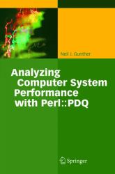 Analyzing Computer System Performance with Perl::PDQ : :pdq