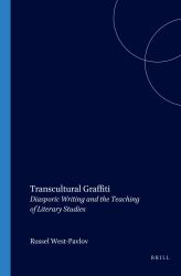 Transcultural Graffiti : Diasporic Writing and the Teaching of Literary Studies