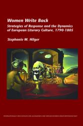 Women Write Back : Strategies of Response and the Dynamics of European Literary Culture, 1790-1805