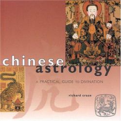 Chinese Astrology : A Practical Guide to Divination (Guide for Life)