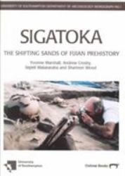Sigatoka : Shifting Sands of Fiji Prehistory