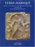 Terra Marique : Studies in Art History and Marine Archaeology in Honor of Anna Marguerite McCann on the Receipt of the Gold Medal of the Archaeological Institute of America Terra Marique : Studies in Art History and Marine Archaeology in Honor of Anna Marguerite McCann on the Receipt of the Gold Medal of the Archaeological Institute of America