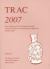 TRAC 2007 : Proceedings of the Seventeenth Annual Theoretical Roman Archaeology Conference, London 2007 TRAC 2007 : Proceedings of the Seventeenth Annual Theoretical Roman Archaeology Conference, London 2007