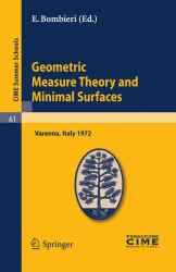 Geometric Measure Theory and Minimal Surfaces : Lectures Given at the Centro Internazionale Matematico Estivo (C. I. M. E. ) Held in Varenna (Como), Italy, August 25-September 2