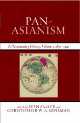 Pan-Asianism: a Documentary History Set : Volumes 1 And 2