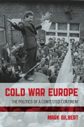 Cold War Europe : The Politics of a Contested Continent