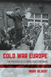 Cold War Europe : The Politics of a Contested Continent