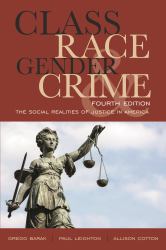 Class, Race, Gender, and Crime : The Social Realities of Justice in America
