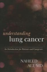 Understanding Lung Cancer : An Introduction for Patients and Caregivers