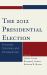 The 2012 Presidential Election : Forecasts, Outcomes, and Consequences