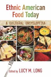 Ethnic American Food Today: a Cultural Encyclopedia : 2 Volumes