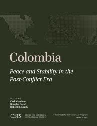 Colombia : Peace and Stability in the Post-Conflict Era