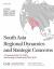 South Asia Regional Dynamics and Strategic Concerns : A Framework for U. S. Policy and Strategy in South Asia, 2014-2026