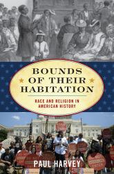 Bounds of Their Habitation : Race and Religion in American History