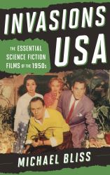 Invasions USA : The Essential Science Fiction Films of The 1950s