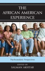 The African American Experience : Psychoanalytic Perspectives