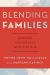 Blending Families : Merging Households with Kids 8-18