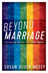 Beyond Marriage : Continuing Battles for LGBT Rights