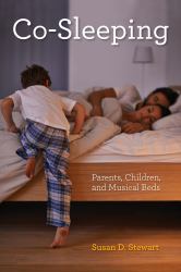 Co-Sleeping : Parents, Children, and Musical Beds