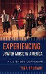 Experiencing Jewish Music in America : A Listener's Companion