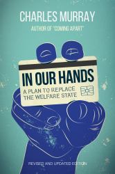 In Our Hands : A Plan to Replace the Welfare State