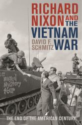 Richard Nixon and the Vietnam War : The End of the American Century
