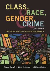 Class, Race, Gender, and Crime : The Social Realities of Justice in America