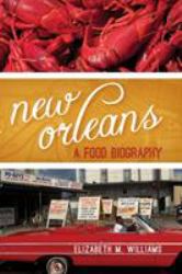 New Orleans : A Food Biography
